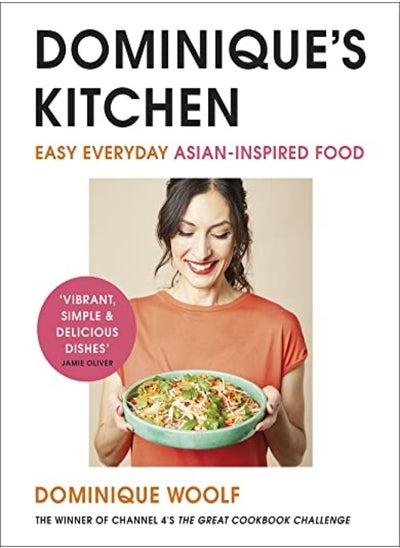 Buy Dominiques Kitchen Easy Everyday Asianinspired Food From The Winner Of Channel 4S The Great Cook by Woolf, Dominique Hardcover in UAE