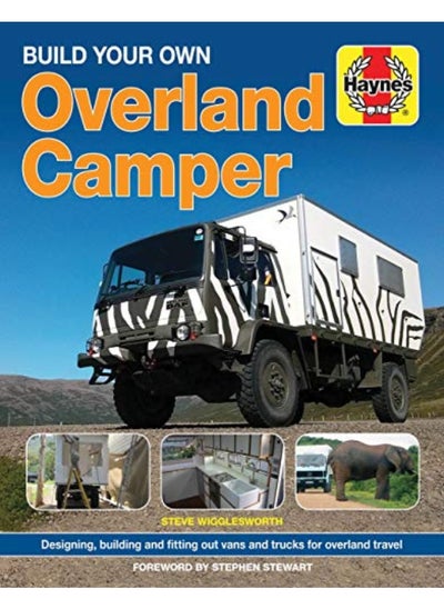 اشتري Build Your Own Overland Camper Designing Building And Kitting Out Vans And Trucks For Overland Tra في الامارات