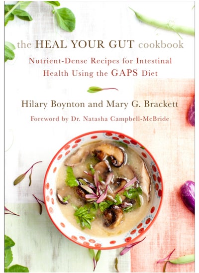 اشتري The Heal Your Gut Cookbook : Nutrient-Dense Recipes for Intestinal Health Using the GAPS Diet في الامارات