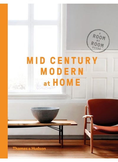 اشتري Mid-Century Modern at Home: A Room-by-Room Guide في الامارات