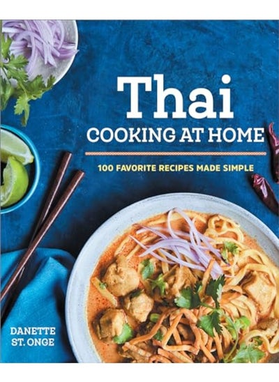 Buy The Better Than Takeout Thai Cookbook Favorite Thai Food Recipes Made At Home By St Onge, Danette Paperback in UAE