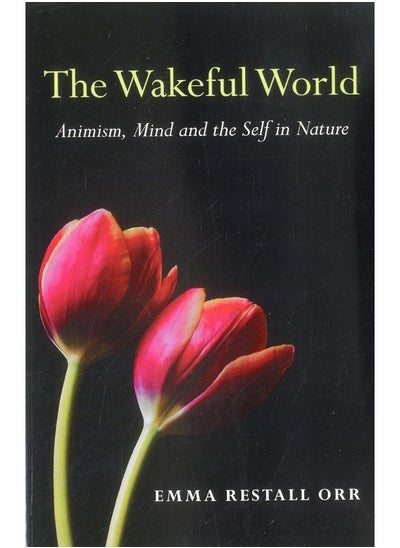 Buy Wakeful World, The – Animism, Mind and the Self in Nature in UAE