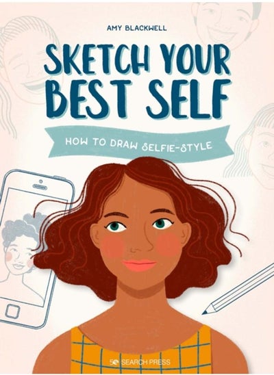 Buy Sketch Your Best Self : How to Draw Selfie-Style in UAE