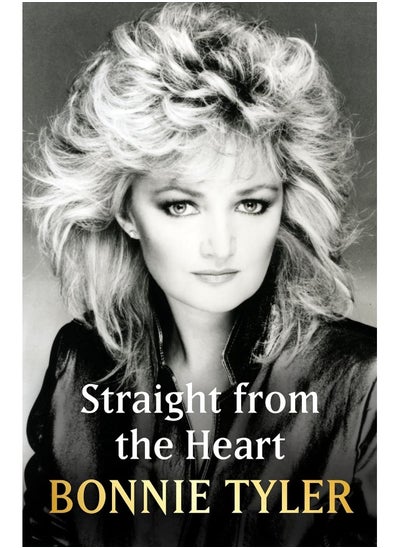 اشتري Straight from the Heart: BONNIE TYLER'S LONG-AWAITED AUTOBIOGRAPHY في الامارات