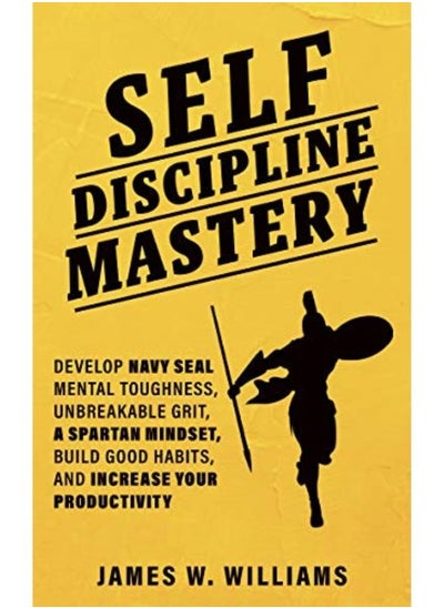 Self-discipline Mastery: Develop Navy Seal Mental Toughness ...