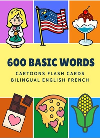 Buy 600 Basic Words Cartoons Flash Cards Bilingual English French: Easy learning baby first book with ca in UAE