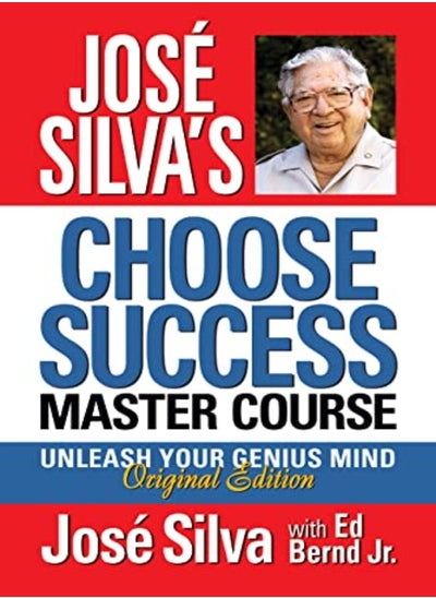 اشتري Jose Silva Choose Success Master Course Unleash Your Genius Mind Original Edition by Silva, Jose - Bernd, Ed Hardcover في الامارات