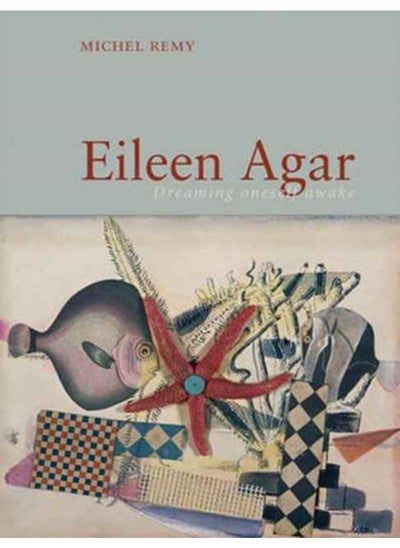 اشتري Eileen Agar : Dreaming Oneself Awake في الامارات