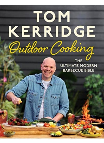 اشتري Tom Kerridges Outdoor Cooking The Ultimate Modern Barbecue Bible By Kerridge, Tom Hardcover في الامارات