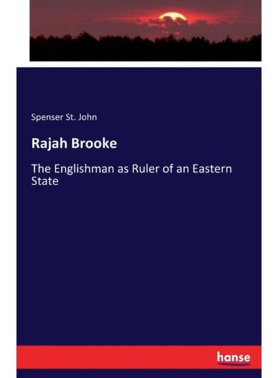 Buy Rajah Brooke : The Englishman As Ruler Of An Eastern State - Paperback in Saudi Arabia