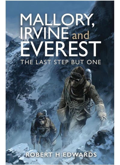 Buy Mallory, Irvine and Everest: The Last Step But One in UAE