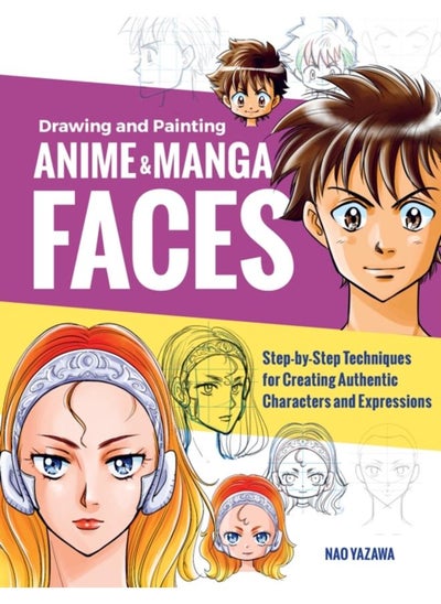 اشتري Drawing and Painting Anime and Manga Faces : Step-by-Step Techniques for Creating Authentic Characters and Expressions في الامارات