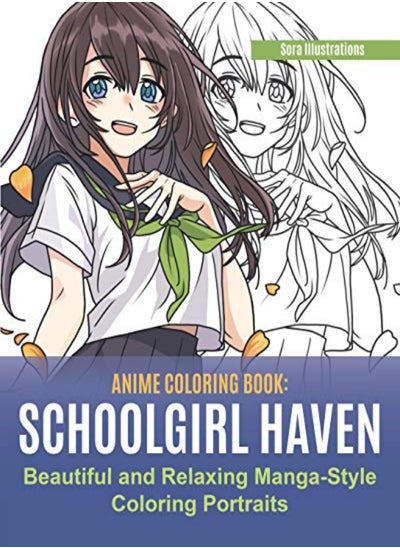 Buy Anime Coloring Book: School Girl Haven. Beautiful and Relaxing Manga-Style Coloring Portraits in UAE