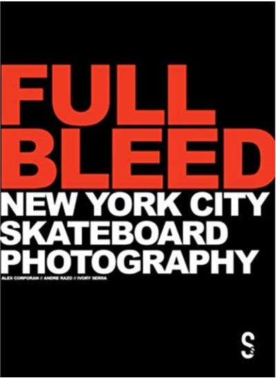 Buy Full Bleed: New York City Skateboard Photography : (10th Anniversary Edition) in Saudi Arabia