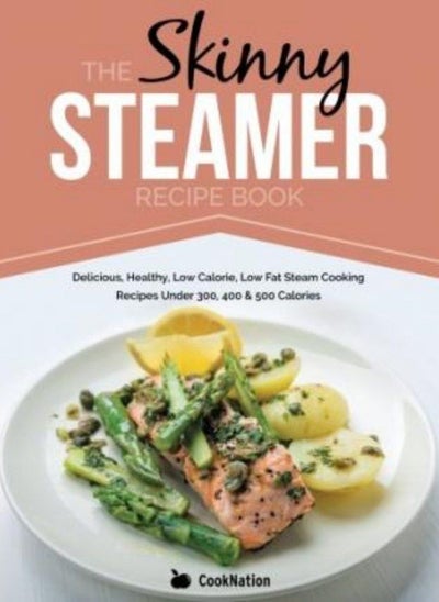 اشتري Skinny Steamer Recipe Book: Delicious Healthy Low Calorie Low Fat في الامارات