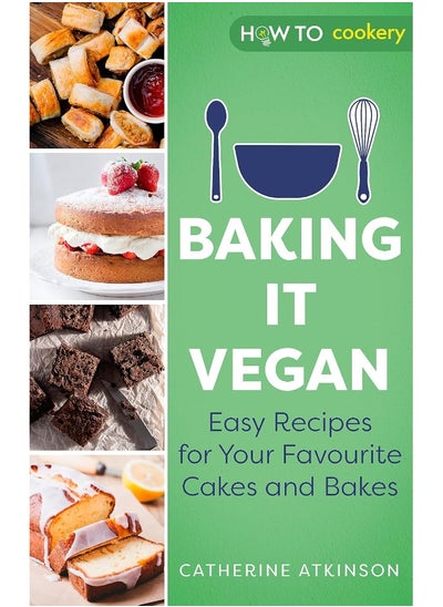 اشتري Baking it Vegan: Easy Recipes for Your Favourite Cakes and Bakes في الامارات