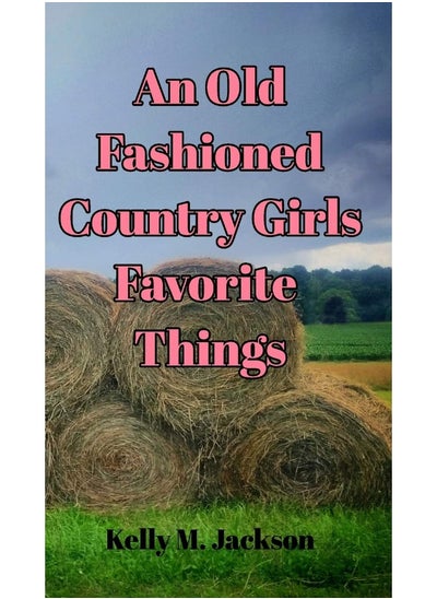 Buy An Old Fashioned Country Girls Favorite Things in UAE