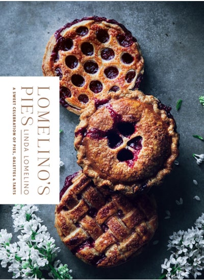 Buy Lomelino's Pies : A Sweet Celebration of Pies, Galettes, and Tarts in UAE