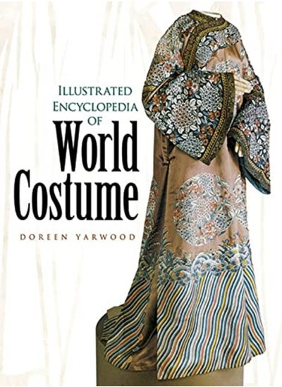 Buy Illustrated Encyclopedia of World Costume in UAE