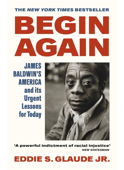 Buy Begin Again : James Baldwin's America and Its Urgent Lessons for Today in Saudi Arabia