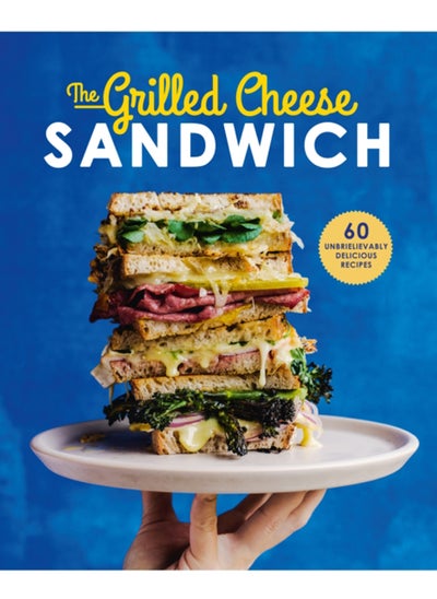 Buy The Grilled Cheese Sandwich : 60 Unbrielievably Delicious Recipes in UAE