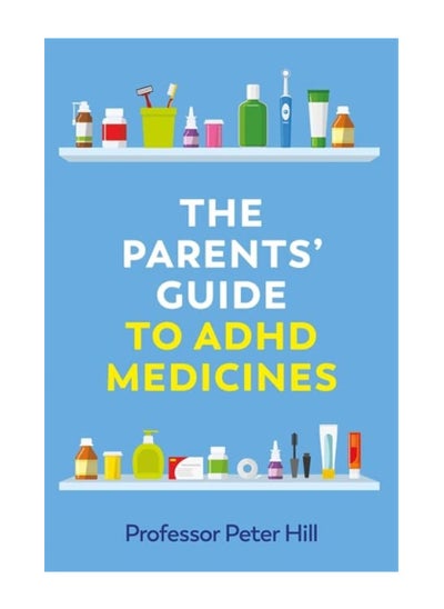 Buy The Parents’ Guide to ADHD Medicines Paperback in UAE