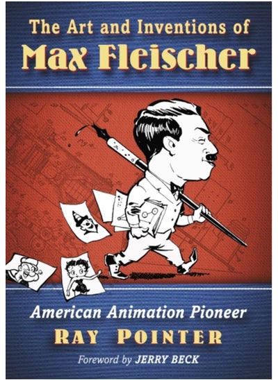 Buy The Art and Inventions of Max Fleischer : American Animation Pioneer in Saudi Arabia