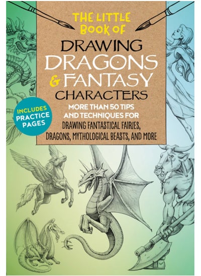 اشتري The Little Book of Drawing Dragons & Fantasy Characters : More than 50 tips and techniques for drawing fantastical fairies, dragons, mythological beasts, and more Volume 6 في السعودية