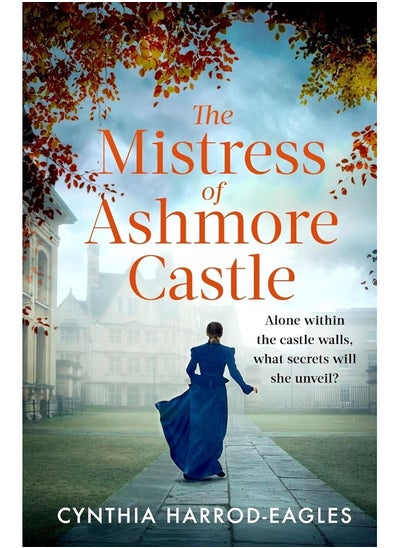 اشتري The Mistress of Ashmore Castle: an unputdownable period drama for fans of THE CROW في الامارات