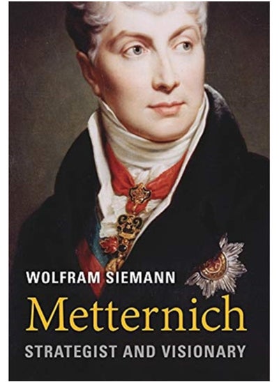 Buy Metternich : Strategist and Visionary in Saudi Arabia