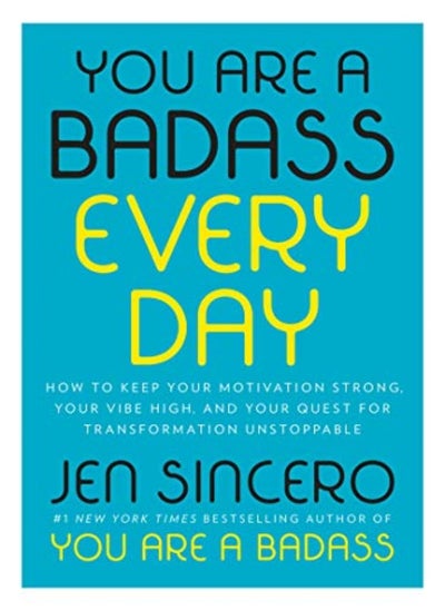 اشتري You Are A Badass Every Day How To Keep Your Motivation Strong Your Vibe High And Your Quest For T by Sincero, Jen Hardcover في الامارات