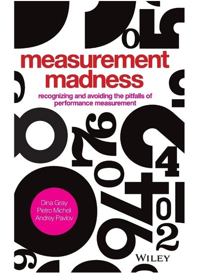 اشتري Measurement Madness: Recognizing and Avoiding the Pitfalls of Performance Measurement في الامارات