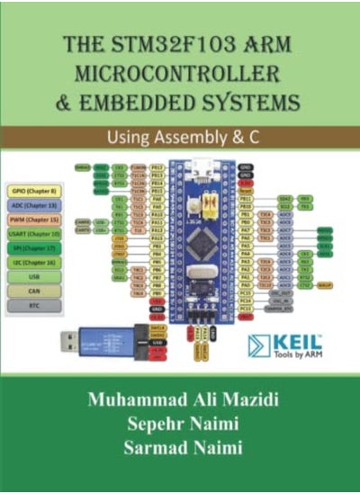 اشتري The Stm32F103 Arm Microcontroller And Embedded Systems Using Assembly And C by Naimi, Sarmad - Mazidi, Muhammad Ali - Naimi, Sepehr Paperback في الامارات