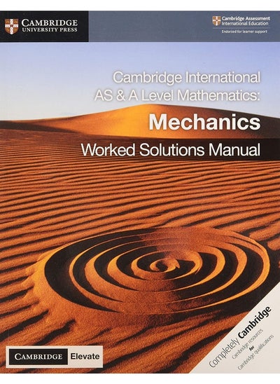 Buy Cambridge International AS & A Level Mathematics Mechanics Worked Solutions Manual with Cambridge Elevate Edition in UAE