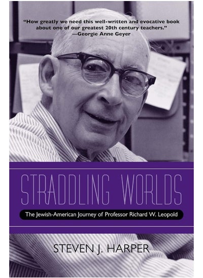 Buy Straddling Worlds: The Jewish-American Journey of Professor Richard W. Leopold in UAE