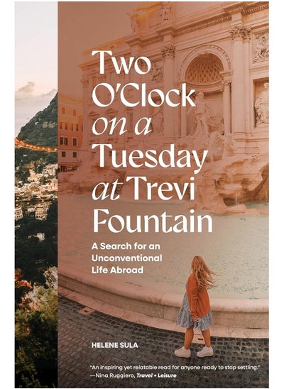 اشتري Two O'Clock on a Tuesday at Trevi Fountain: A Search for an Unconventional Life Abroad في الامارات