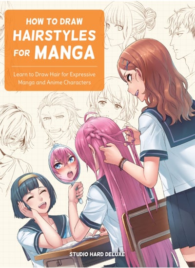 اشتري How to Draw Hairstyles for Manga : Learn to Draw Hair for Expressive Manga and Anime Characters في السعودية