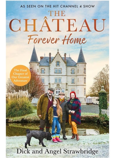 Buy The Chateau - Forever Home: The final chapter of our greatest adventure in UAE