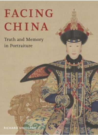 Buy Facing China : Truth and Memory in Portraiture in Saudi Arabia