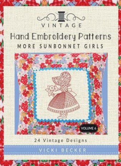 اشتري Vintage Hand Embroidery Patterns More Sunbonnet Girls: 24 Authentic Vintage Designs في الامارات