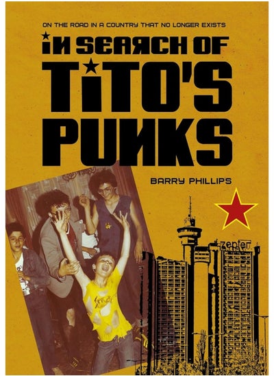 Buy In Search of Tito's Punks: On the Road in a Country That No Longer Exists in UAE