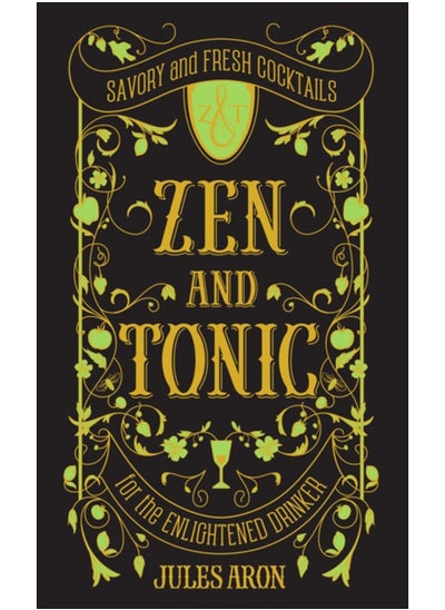 Buy Zen and Tonic : Savory and Fresh Cocktails for the Enlightened Drinker in Saudi Arabia