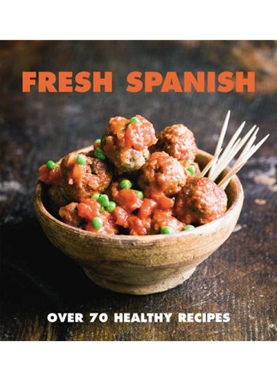 اشتري Fresh Spanish: Over 70 Healthy Recipes في الامارات