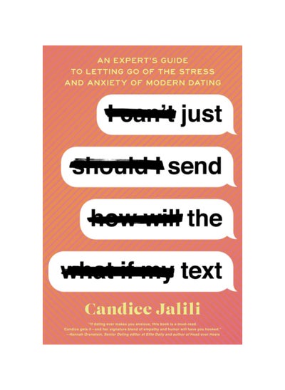 اشتري Just Send the Text: An Expert's Guide to Letting Go of the Stress and Anxiety of Modern Dating Paperback في الامارات