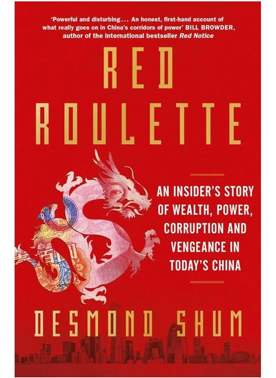 Buy Red Roulette: An Insider's Story of Wealth, Power, Corruption and Vengeance in Today's China in UAE