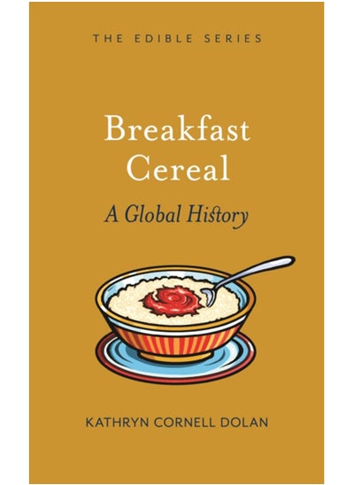 Buy Breakfast Cereal : A Global History in UAE