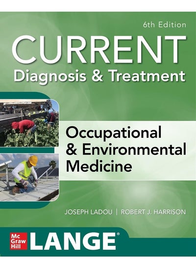 اشتري Current Diagnosis & Treatment Occupational & Environmental Medicine, 6th Edition في الامارات