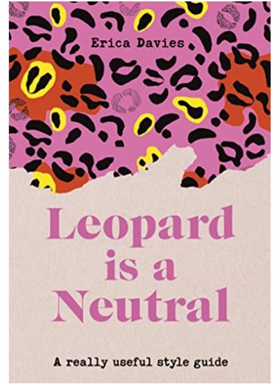 اشتري Leopard Is A Neutral A Really Useful Style Guide By Davies, Erica Hardcover في الامارات