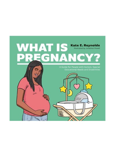 Buy What Is Pregnancy?: A Guide for People with Autism, Special Educational Needs and Disabilities Hardcover in UAE