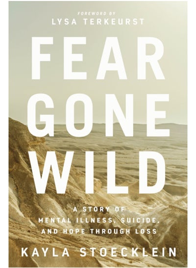 Buy Fear Gone Wild : A Story of Mental Illness, Suicide, and Hope Through Loss in Saudi Arabia